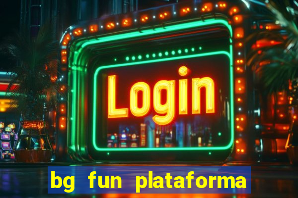 bg fun plataforma de jogos